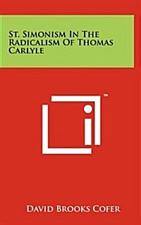 St. Simonism in the Radicalism of Thomas Carlyle (Hardcover)