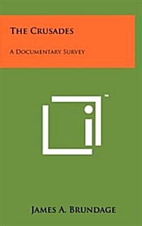 The Crusades: A Documentary Survey (Hardcover)