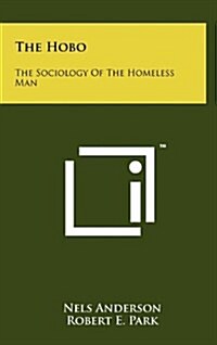 The Hobo: The Sociology of the Homeless Man (Hardcover)