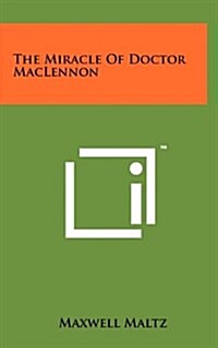 The Miracle of Doctor Maclennon (Hardcover)