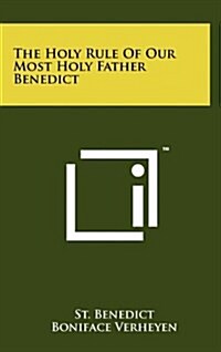 The Holy Rule of Our Most Holy Father Benedict (Hardcover)