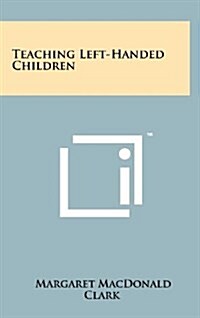 Teaching Left-Handed Children (Hardcover)