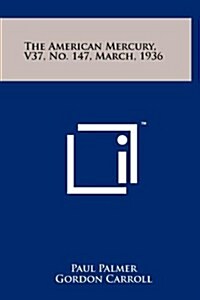 The American Mercury, V37, No. 147, March, 1936 (Hardcover)