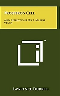 Prosperos Cell: And Reflections on a Marine Venus (Hardcover)