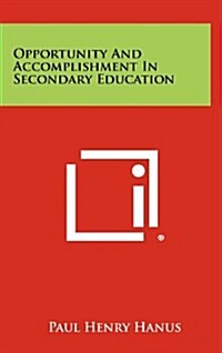 Opportunity and Accomplishment in Secondary Education (Hardcover)