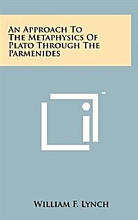 An Approach to the Metaphysics of Plato Through the Parmenides (Hardcover)