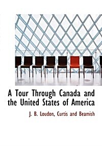 A Tour Through Canada and the United States of America (Hardcover)