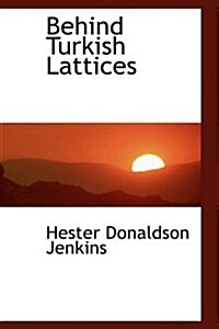 Behind Turkish Lattices (Hardcover)