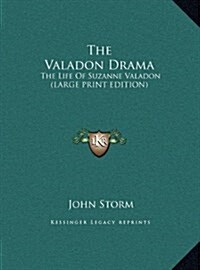 The Valadon Drama: The Life of Suzanne Valadon (Large Print Edition) (Hardcover)