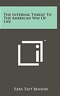 The Internal Threat to the American Way of Life (Hardcover)
