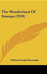 The Wonderland of Stamps (1910) (Hardcover)