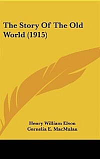 The Story of the Old World (1915) (Hardcover)