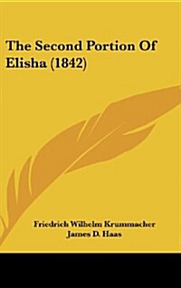 The Second Portion of Elisha (1842) (Hardcover)
