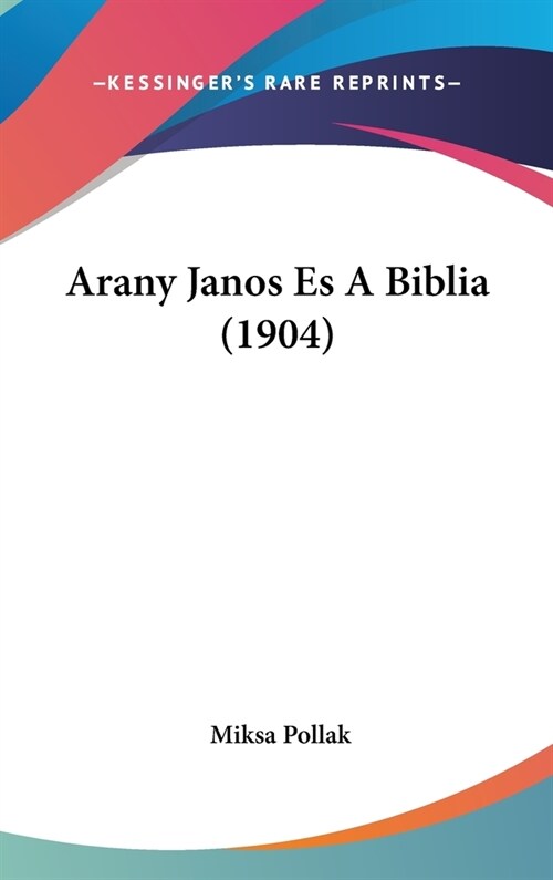 Arany Janos Es a Biblia (1904) (Hardcover)