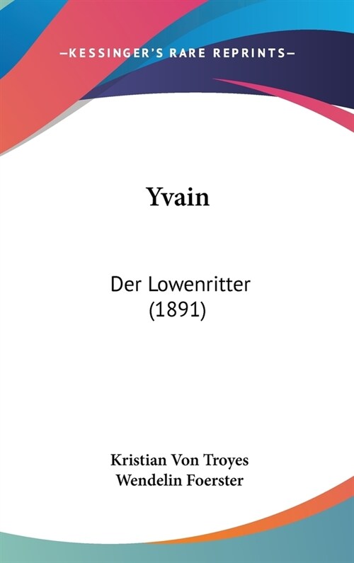 Yvain: Der Lowenritter (1891) (Hardcover)