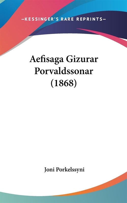 Aefisaga Gizurar Porvaldssonar (1868) (Hardcover)