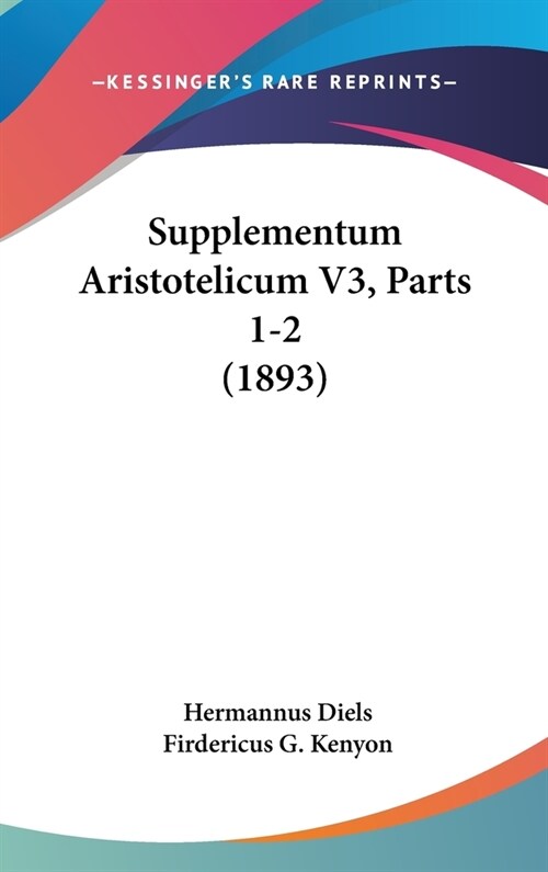 Supplementum Aristotelicum V3, Parts 1-2 (1893) (Hardcover)