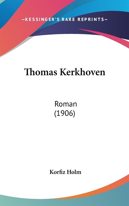 Thomas Kerkhoven: Roman (1906) (Hardcover)