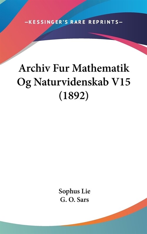 Archiv Fur Mathematik Og Naturvidenskab V15 (1892) (Hardcover)