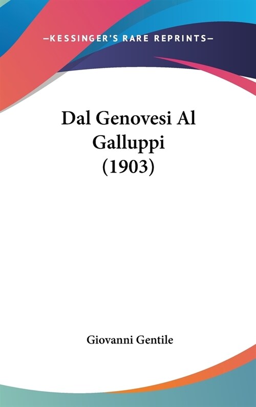 Dal Genovesi Al Galluppi (1903) (Hardcover)