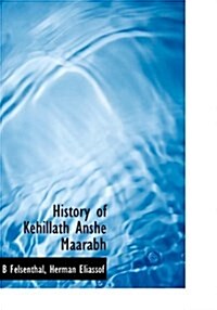 History of Kehillath Anshe Maarabh (Hardcover)