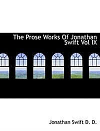 The Prose Works of Jonathan Swift Vol IX (Hardcover)