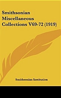 Smithsonian Miscellaneous Collections V69-72 (1919) (Hardcover)