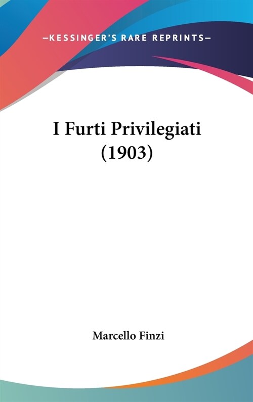 I Furti Privilegiati (1903) (Hardcover)