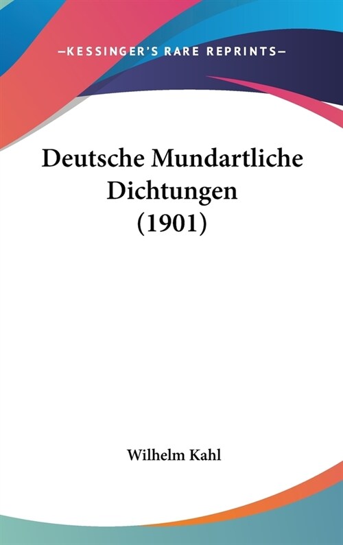 Deutsche Mundartliche Dichtungen (1901) (Hardcover)