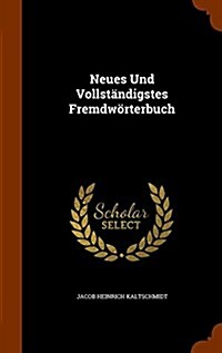 Neues Und Vollst?digstes Fremdw?terbuch (Hardcover)