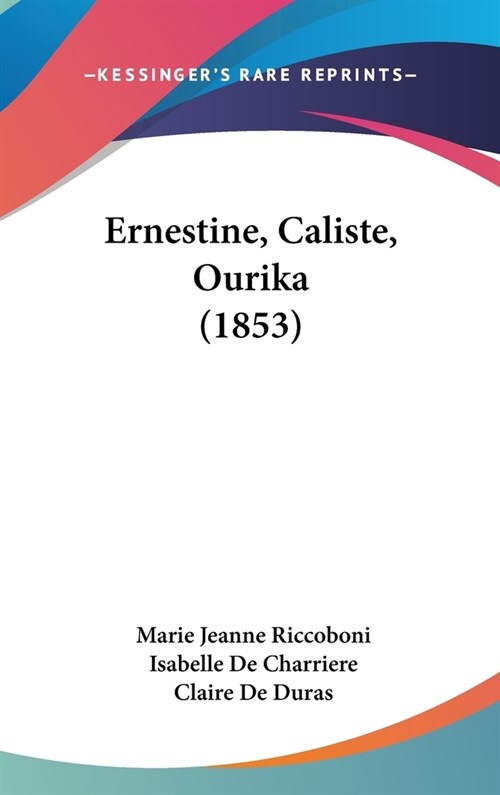 Ernestine, Caliste, Ourika (1853) (Hardcover)