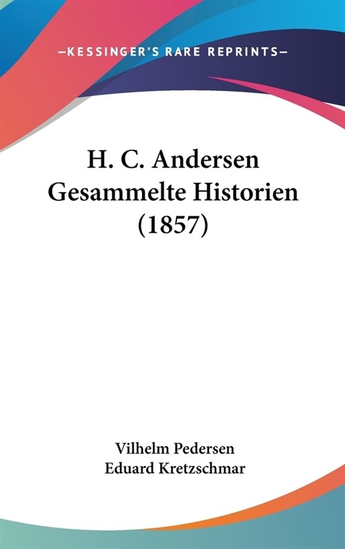 H. C. Andersen Gesammelte Historien (1857) (Hardcover)