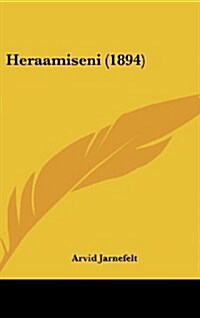 Heraamiseni (1894) (Hardcover)