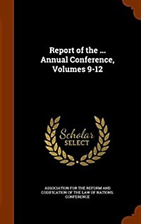 Report of the ... Annual Conference, Volumes 9-12 (Hardcover)