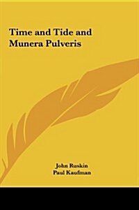 Time and Tide and Munera Pulveris (Hardcover)