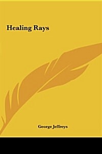 Healing Rays (Hardcover)