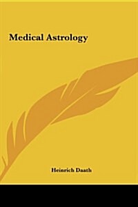 Medical Astrology (Hardcover)