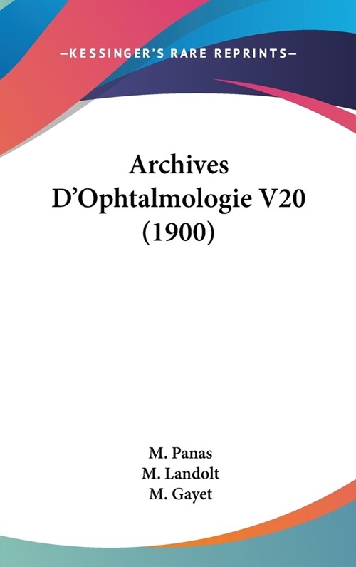 Archives DOphtalmologie V20 (1900) (Hardcover)