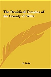 The Druidical Temples of the County of Wilts (Hardcover)