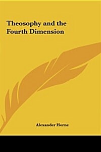 Theosophy and the Fourth Dimension (Hardcover)