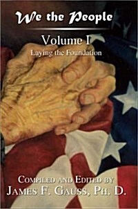 We the People: Volume I: Laying the Foundation (Hardcover)