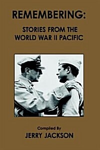 Remembering: Stories from the World War II Pacific (Hardcover)