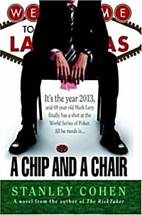 A Chip and a Chair: The 2013 World Series of Poker (Hardcover)