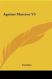 Against Marcion V3 (Hardcover)