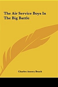 The Air Service Boys in the Big Battle (Hardcover)