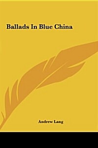 Ballads in Blue China (Hardcover)