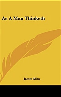 As a Man Thinketh (Hardcover)