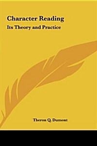 Character Reading: Its Theory and Practice (Hardcover)