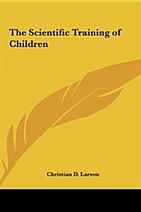 The Scientific Training of Children (Hardcover)