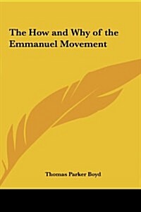 The How and Why of the Emmanuel Movement (Hardcover)